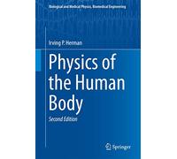Physics of the Human Body (Biological and Medical Physics, Biomedical Engineering)