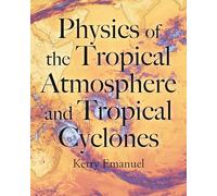 Physics of the Tropical Atmosphere and Tropical Cyclones
