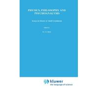 Physics, Philosophy and Psychoanalysis: Essays in Honor of Adolf Gr????nbaum (Boston Studies in the Philosophy and History of Science) (1983-04-30)