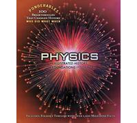 Physics (Ponderables) (Ponderables 100 Breakthroughs That Changed Histoy Who Did Wh): An Illustrated History of Physics (Ponderables)