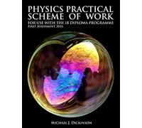 Physics Practical Scheme of Work - For use with the IB Diploma Programme: First Assessment 2016
