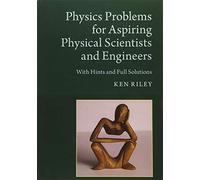 Physics Problems for Aspiring Physical Scientists and Engineers – With Hints and Full Solutions