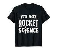Physics Professor Gifts - It's Not Rocket Science T-Shirt