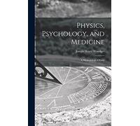 Physics, Psychology, and Medicine: a Methodological Essay