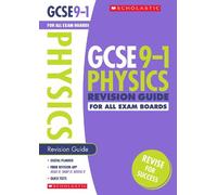 GCSE Physics Revision Guide for All Boards. Perfect for Home Learning and includes a free revision app (Scholastic GCSE Grades 9-1 Revision and Practice)