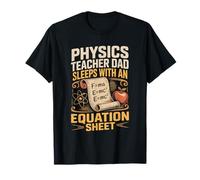 Physics Teacher Dad Sleeps with an Equation Sheet T-Shirt