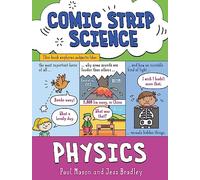 Physics: The science of forces, energy and simple machines (Comic Strip Science)