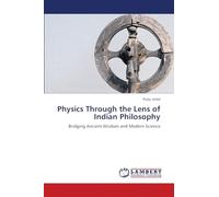 Physics Through the Lens of Indian Philosophy: Bridging Ancient Wisdom and Modern Science