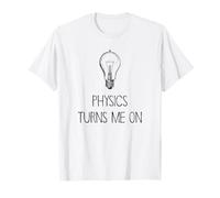 Physics Turns Me On | Funny Nerdy Physics Science T-Shirt