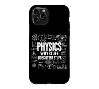 Physics Why Stuff Does Other Stuff Funny Science Physicists Case for iPhone 11 Pro