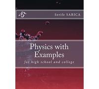 Physics with Examples: for high school and college