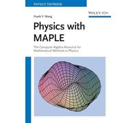 Physics with MAPLE – The Computer Algebra Resource for Mathematical Methods in Physics – Wiley-VCH
