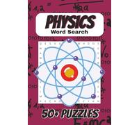 Physics Word Search Puzzle Book: Easy to Read Print about Physics, Science & More | 6x9 inches, 110 pages | 50+ Puzzles…Gift for Premeds, Students & More