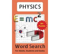 Physics Word Search Puzzle Book: Fun Big Word Search For Scientists, Student And Adults For Building Knowledge In A Relaxing And Fun Way | 6 x 9 Inches | 50+ Puzzles