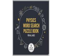 Physics Word Search Puzzles Book: Classical & Quantum Physics Word Find,The Essential Science Vocabulary, 55 Large Print Physics Terms Word Search Puzzles: Explore Mechanics, Energy, and Relativity