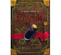 Physik: Bk. 3 (Septimus Heap)
