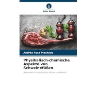 Physikalisch-chemische Aspekte von Schweinefüßen: Behandelt mit organischen Säuren und Dampf