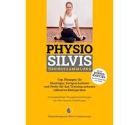 Physio Silvis Übungssammlung: Top-Übungen für Einsteiger, Fortgeschrittene und Profis für das Training zuhause inklusive Kleingeräten