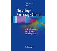 Physiologic Anchorage Control: A New Orthodontic Concept and its Clinical Application