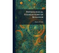 Physiological Foundations of Behavior