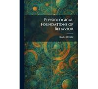 Physiological Foundations of Behavior