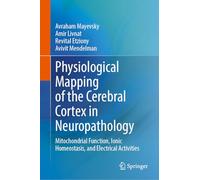 Physiological Mapping of the Cerebral Cortex in Neuropathology: Mitochondrial Function, Ionic Homeostasis, and Electrical Activities
