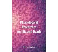 Physiological Researches on Life and Death