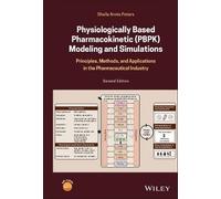 Physiologically Based Pharmacokinetic (PBPK) Modeling and Simulations: Principles, Methods, and Applications in the Pharmaceutical Industry
