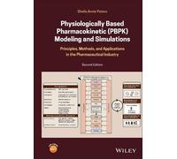 Physiologically Based Pharmacokinetic (PBPK) Modeling and Simulations: Principles, Methods, and Applications in the Pharmaceutical Industry