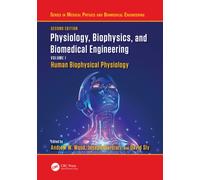 Physiology, Biophysics, and Biomedical Engineering, Volume I : Human Biophysical Physiology