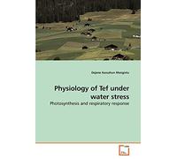 Physiology of Tef under water stress: Photosynthesis and respiratory response
