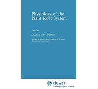 Physiology of the Plant Root System: 46 (Developments in Plant and Soil Sciences, 46)