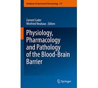 Physiology, Pharmacology and Pathology of the Blood-Brain Barrier – Springer Verlag