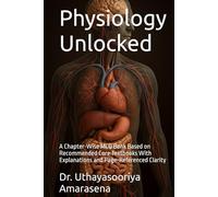 Physiology Unlocked: A Chapter-Wise MCQ Bank Based on Recommended Core Textbooks With Explanations and Page-Referenced Clarity