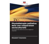 Physiothérapie palliative dans une comparaison socioculturelle: Une analyse des différences entre le Nigeria et l'Autriche