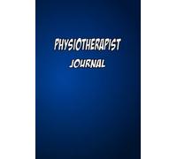 Physiotherapist Journal: Physiotherapy Session Notebook, Journal Workbook Log Book for Physiotherapists (Gift Idea for Physiotherapists).