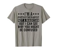Physiotherapist Not A Magician Funny Physical Therapy T-Shirt