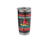 Physiotherapy I Get Paid to Hurt People Design Stainless Steel Insulated Tumbler
