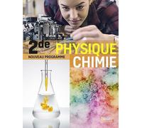 Physique chimie 2de: Manuel élève 2019