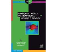 Physique et outils mathématiques méthodes et exemples: méthodes et exemples