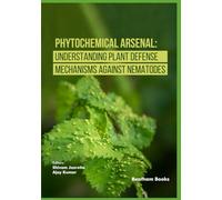 Phytochemical Arsenal: Understanding Plant Defense Mechanisms Against Nematodes