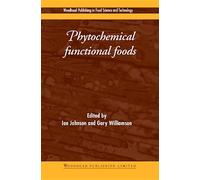 Phytochemical Functional Foods (Woodhead Publishing Series in Food Science, Technology and Nutrition)