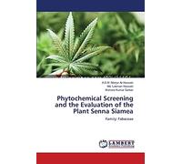 Phytochemical Screening and the Evaluation of the Plant Senna Siamea: Family: Fabaceae