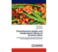 Phytochemical studies and Antibacterial effects of Coccinia indica: Complete Pharmacognostical, phytochemical and Pharmacological profile of Coccinia indica