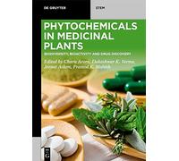Phytochemicals in Medicinal Plants: Biodiversity, Bioactivity and Drug Discovery (De Gruyter STEM)