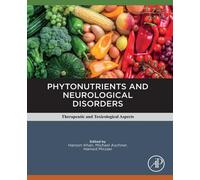 Phytonutrients and Neurological Disorders: Therapeutic and Toxicological Aspects