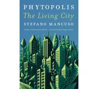 Phytopolis: The Living City by Gregory Conti Hardcover Book