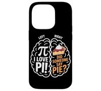 Pi Day I Love Pi Did Someone Say Pie Brain Case for iPhone 14 Pro