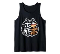 Pi Day I Love Pi Did Someone Say Pie Brain Tank Top