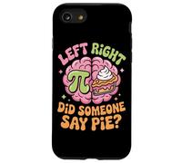 Pi Day Left Right Brain Did Someone Say Pie Case for iPhone SE (2020) / 7/8
